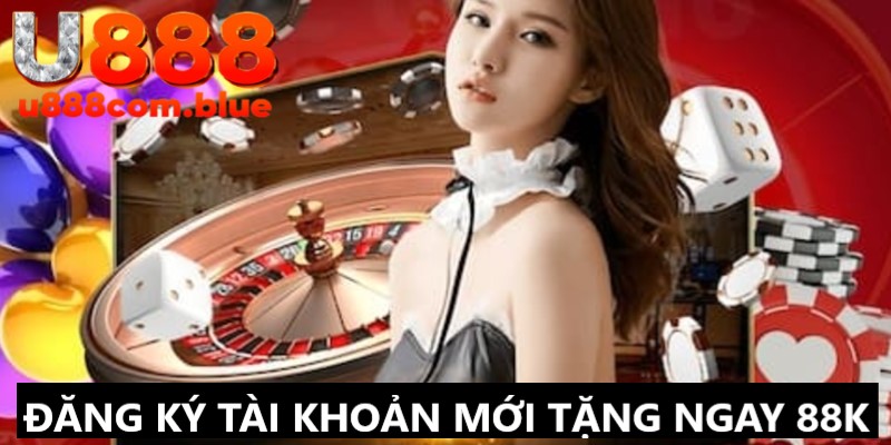 Đăng ký tài khoản mới tặng ngay 88k và thông tin giới thiệu