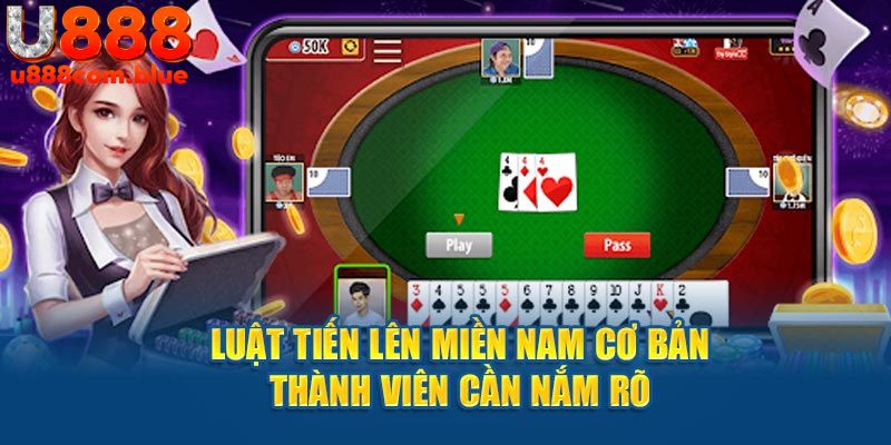Chia sẻ luật chơi tiến lên miền Nam online tại u888