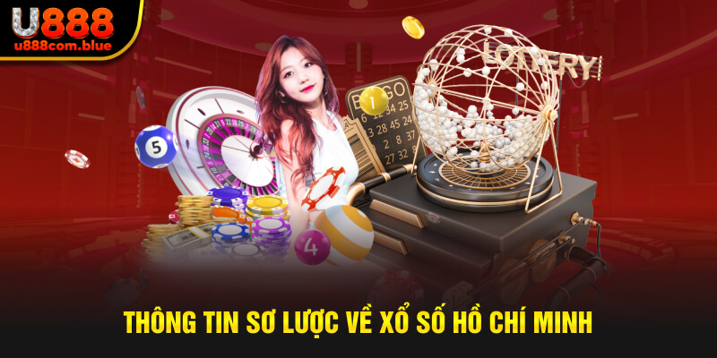 Thông tin sơ lược về Xổ số HCM